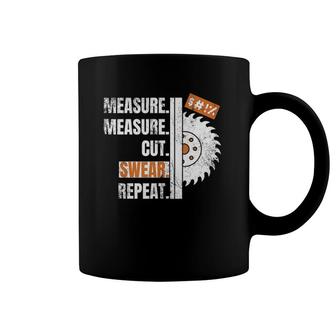 Funny Measure Cut Swear Repeat Carpenter Woodworker Fathers Coffee Mug | Mazezy