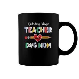 Funny Mother's Day For Teacher Dog Lover, Dog Mom Teacher Coffee Mug | Mazezy