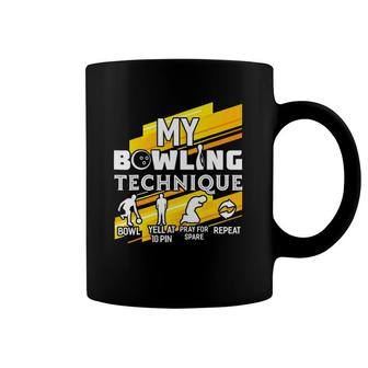 Funny My Bowling Technique Bowling Team 10 Pins Bowler Coffee Mug | Mazezy