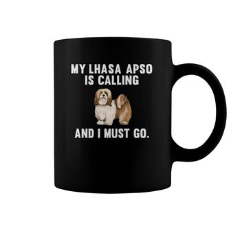 Funny My Lhasa Apsos Is Calling And I Must Go Dog Coffee Mug | Mazezy