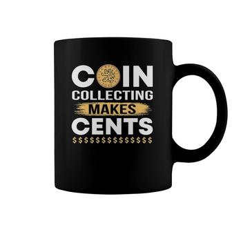 Funny Numismatics Coin Collecting Collectors Men Women Gift Coffee Mug | Mazezy
