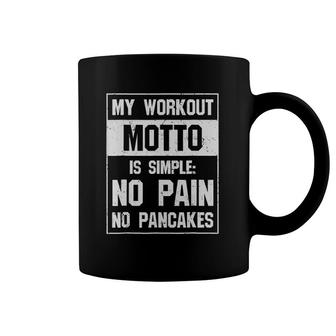 Funny Pancake - My Workout Motto Is Simple No Pain Coffee Mug | Mazezy