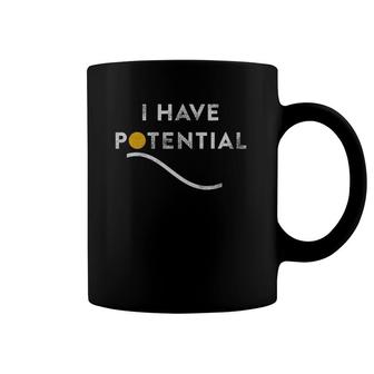 Funny Physics Teacher Graduate Gift I Have Potential Energy Coffee Mug | Mazezy