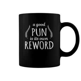 Funny Pun S A Good Pun Is Its Own Reword Punny Coffee Mug | Mazezy