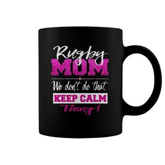 Funny Rugby Mom Don't Keep Calm Rugby Mother Coffee Mug | Mazezy
