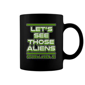 Funny Storm Area 51 Raid Let's See Those Alien Ufo Women Men Coffee Mug | Mazezy