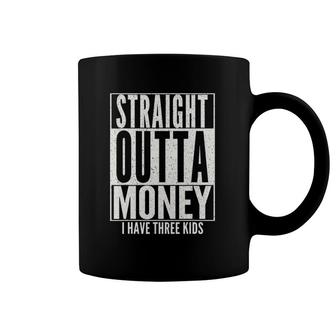 Funny Straight Outta Money Father's Day Gift Dad Mens Womens Coffee Mug | Mazezy
