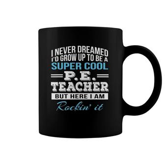 Funny Super Cool PE Teachergift Coffee Mug | Mazezy