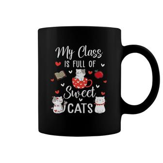 Funny Teachers Valentine's Day My Class Is Full Of Sweet Cats Coffee Mug | Mazezy