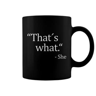 Funny Thats What She Said Joke Quote Coffee Mug | Mazezy