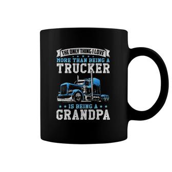 Funny Truck Driver Grandfather Love Being A Trucker Grandpa Coffee Mug | Mazezy
