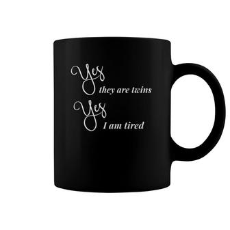 Funny Twin Mom Gift Mother's Day Yes They Are Twins Am Tired Coffee Mug | Mazezy