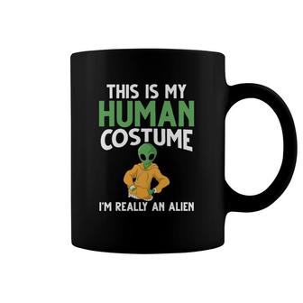 Funny Ufo Space This Is My Human Costume I'm Really An Alien Coffee Mug | Mazezy