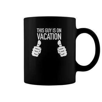 Funny Vacation - This Guy Is On Vacation Coffee Mug | Mazezy