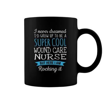 Funny Wound Care Nurseappreciation Gifts Coffee Mug | Mazezy