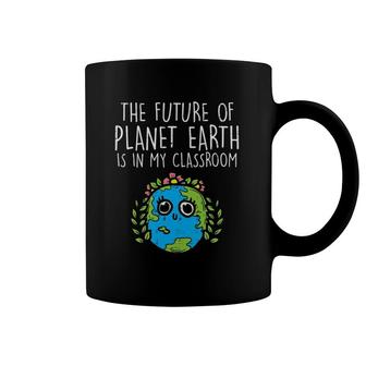 Future Of Earth In My Classroom Cute Planet Science Teacher Coffee Mug | Mazezy