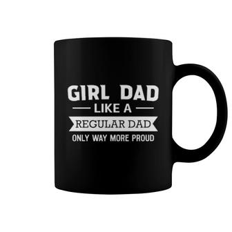 Girl Dad Like A Regular Coffee Mug | Mazezy