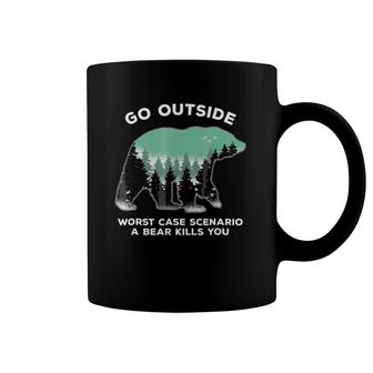 Go Outside Worse Case Scenario Bear Kills You Coffee Mug | Mazezy