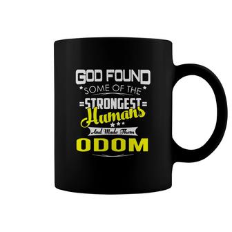God Found Some Of The Strongest Humans And Made Them Odom Name Shirts Coffee Mug - Thegiftio UK