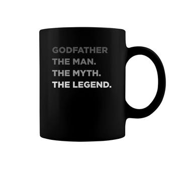 Godfather Godfather The Man The Myth The Legend Coffee Mug | Mazezy