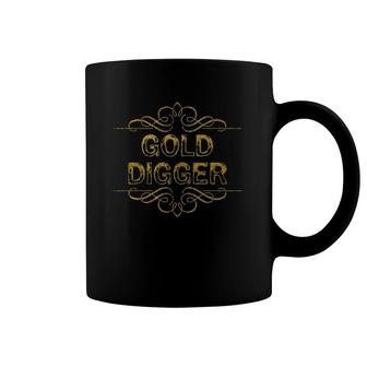Gold Digger Funny Dig Gold Mining Miner Prospector Nuggets Coffee Mug | Mazezy