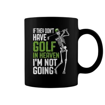 Golf Heaven Golfing Skeleton Golfer Quote Coffee Mug | Mazezy