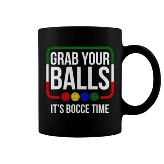 Grab Your Balls It's Bocce Time Bocce Ball Gift Coffee Mug | Mazezy