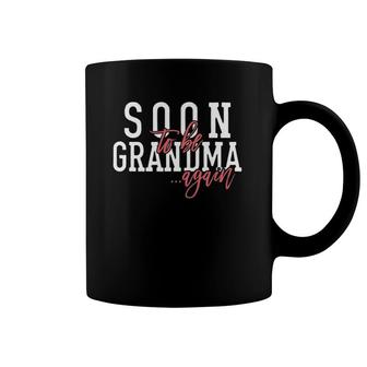 Grandma Again Funny Expectant Grandmother Future Soon Coffee Mug | Mazezy