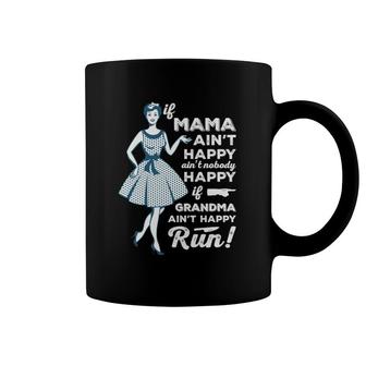 Grandmother Design If Grandma Ain't Happy, Run Coffee Mug | Mazezy