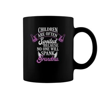 Grandmother Spoils Children No One Spanks Grandma Coffee Mug | Mazezy