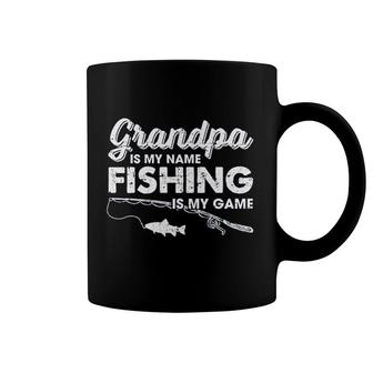 Grandpa Is My Name Fishing Is My Game Coffee Mug | Mazezy