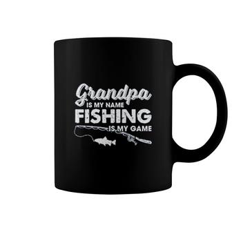 Grandpa Is My Name Fishing Is My Name Coffee Mug | Mazezy