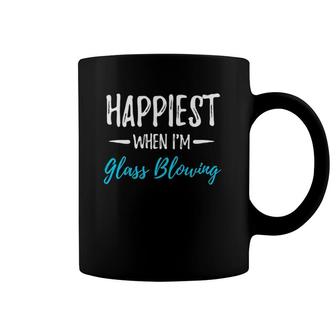 Happiest When I'm Glass Blowing Funny Gift Idea Coffee Mug | Mazezy