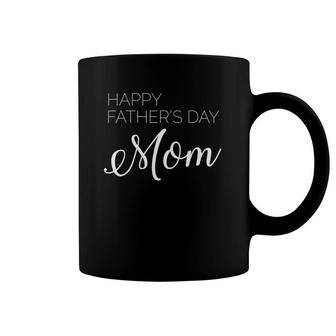 Happy Father's Day Single Mom Coffee Mug