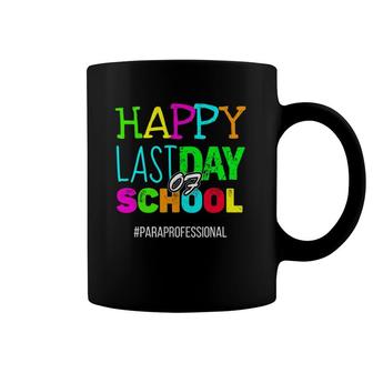 Happy Last Day Of School Paraprofessional Appreciation Coffee Mug | Mazezy