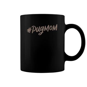 Hashtag Pug Mom , Cute Dog Mama, Mother's Day Gifts Coffee Mug | Mazezy AU