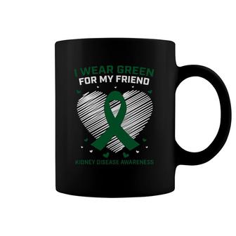 Heart I Wear Green For My Friend Kidney Disease Awareness Coffee Mug | Mazezy
