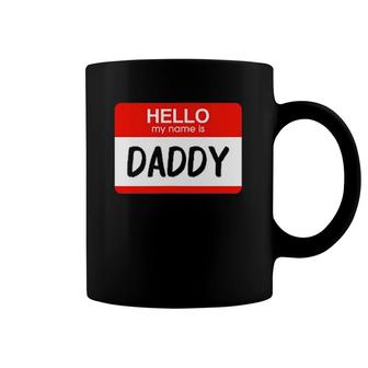 Hello My Name Is Daddy Funny Name Tag Costume Coffee Mug | Mazezy