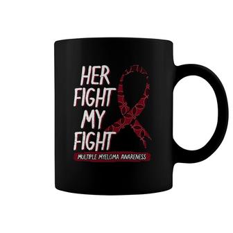 Her Fight Is My Fight Multiple Myeloma Awareness Gift Idea Coffee Mug | Mazezy