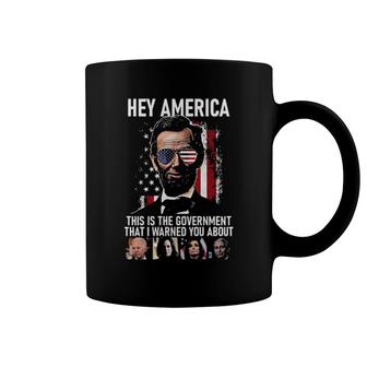 Hey America This Is The Government That I Warned You About American Flag Coffee Mug | Mazezy