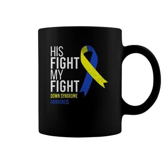 His Fight Is My Fight Down Syndrome Awareness Ribbon Support Coffee Mug | Mazezy CA