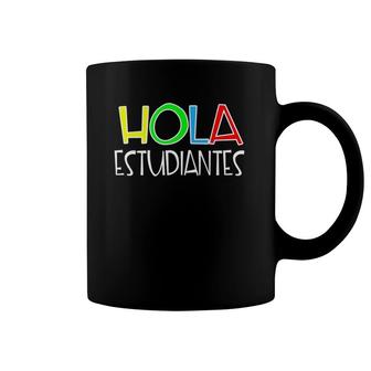 Hola Estudiantes Spanish Teacher Gift Coffee Mug | Mazezy