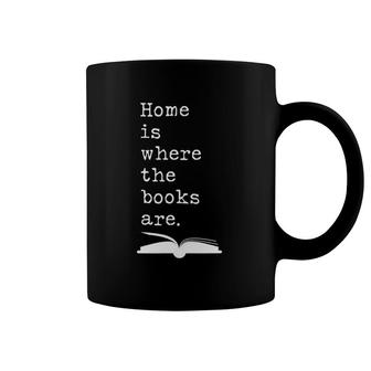 Home Is Where The Books Are Bibliophile Coffee Mug | Mazezy