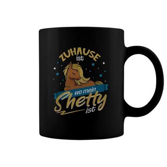 Horses Equestrian Shetty Home Shetland Pony Horse Saying Horse Stable Horse Riding Coffee Mug | Mazezy
