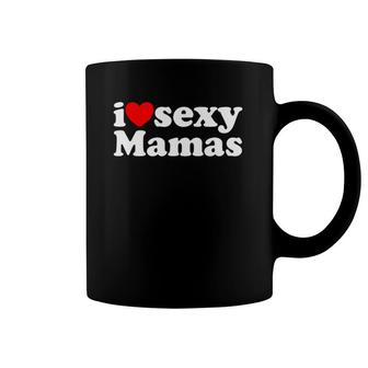 Hot Heart Design I Love Sexy Mamas Coffee Mug