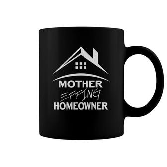 Housewarming Mother Effing Homeowner Idea For Women Men Coffee Mug | Mazezy
