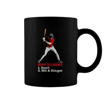 How To Bunt Don't Hit A Dinger Coffee Mug | Mazezy