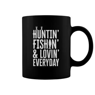 Huntin' Fishin' And Lovin' Everyday , Father's Day Coffee Mug | Mazezy