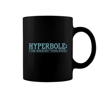 Hyperbole The Greatest Thing Ever Literary Joke Coffee Mug | Mazezy