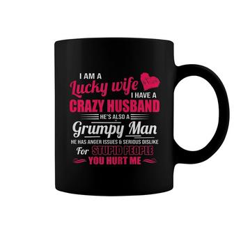 I Am A Lucky Wife I Have A Crazy Husband Coffee Mug | Mazezy